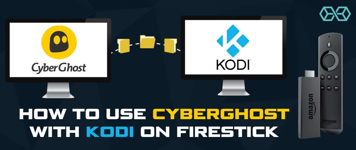 Как использовать CyberGhost с Kodi на Firestick